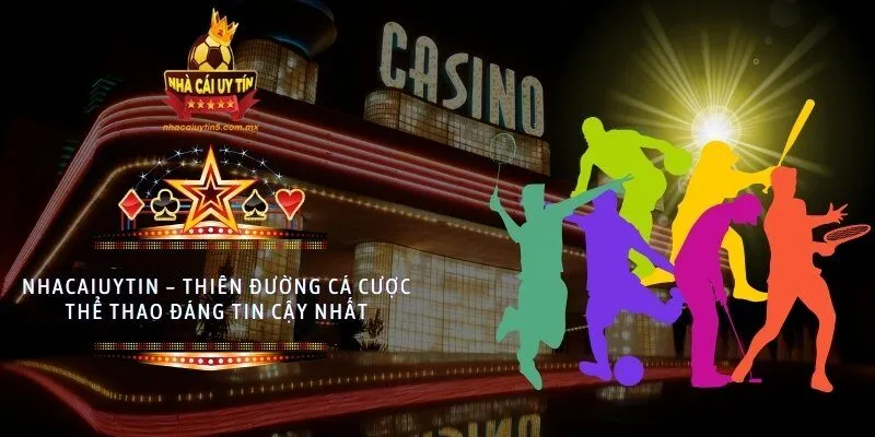 Nhacaiuytin – thiên đường cá cược thể thao đáng tin cậy nhất