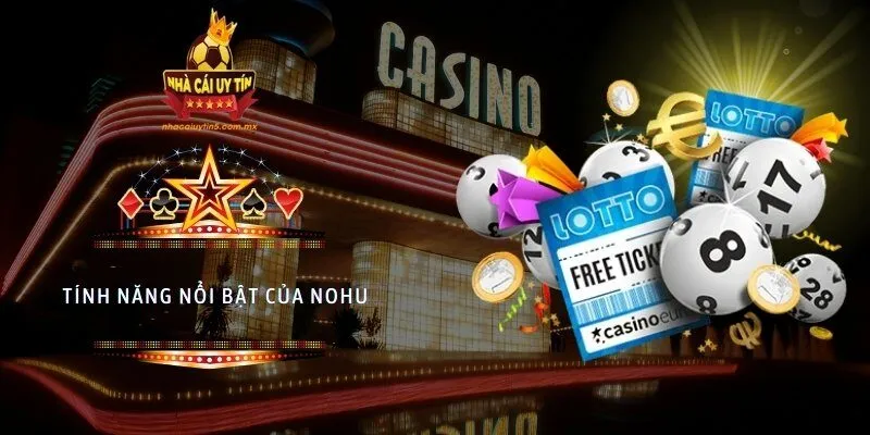 Tính năng nổi bật của NOHU